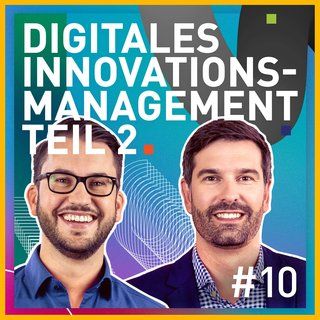 TRENDONE Podcast "Innovation geht anders" #10 Digitales Innovationsmanagement - Teil 2