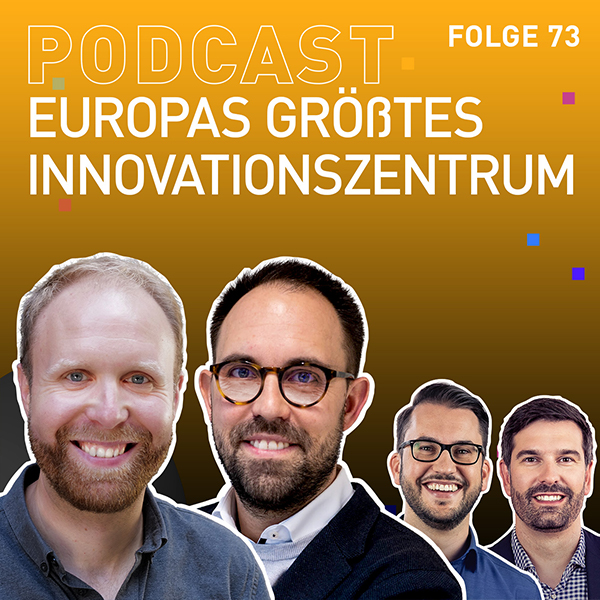 TRENDONE Podcast Cover #73 Europas größtes Innovationszentrum mit Tim Lüken und Christian Mohr